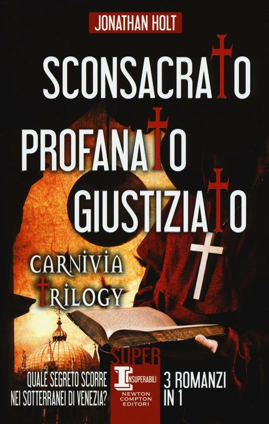 Sconsacrato-Profanato-Giustiziato. Carnivia trilogy - Jonathan Holt - copertina