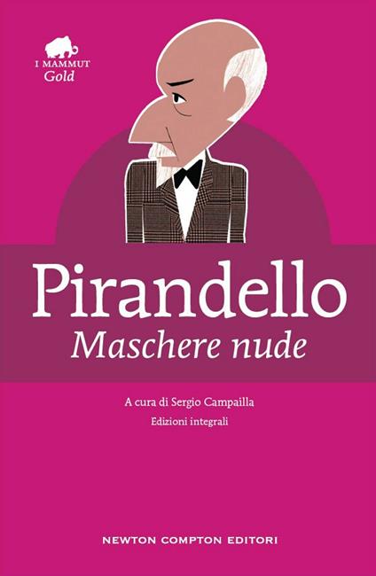Maschere nude. Ediz. integrali - Luigi Pirandello,Sergio Campailla - ebook