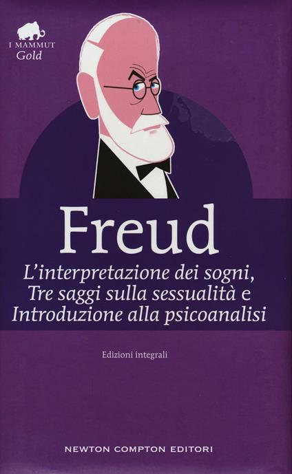 L'interpretazione dei sogni-Tre saggi sulla sessualità-Introduzione alla psicoanalisi. Ediz. integrale - Sigmund Freud - copertina