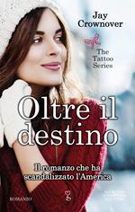 Oltre il destino. The tattoo series