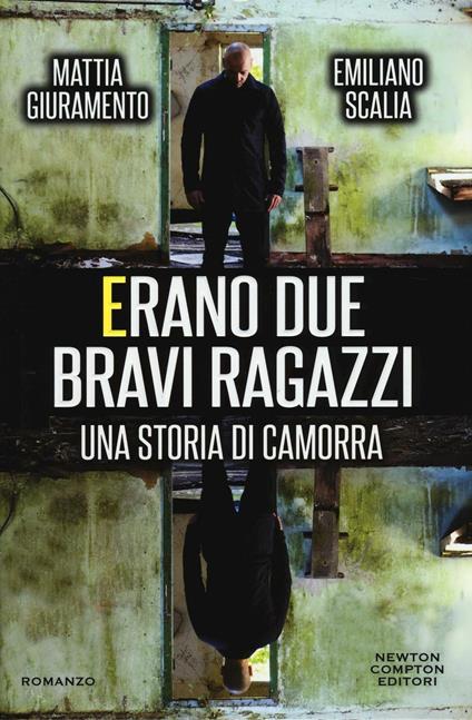 Erano due bravi ragazzi. Una storia di camorra - Mattia Giuramento,Emiliano Scalia - copertina