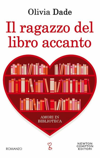 Il ragazzo del libro accanto. Amori in biblioteca - Olivia Dade,Valentina Cabras - ebook