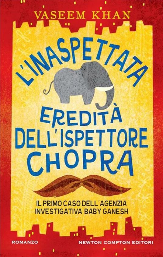 L' inaspettata eredità dell'ispettore Chopra. Il primo caso della Ganesh agency investigation - Vaseem Khan,Sandro Ristori - ebook