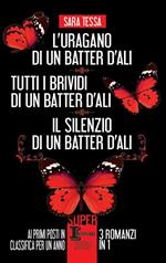 L' uragano di un batter d'ali-Tutti i brividi di un batter d'ali-Il silenzio di un batter d'ali