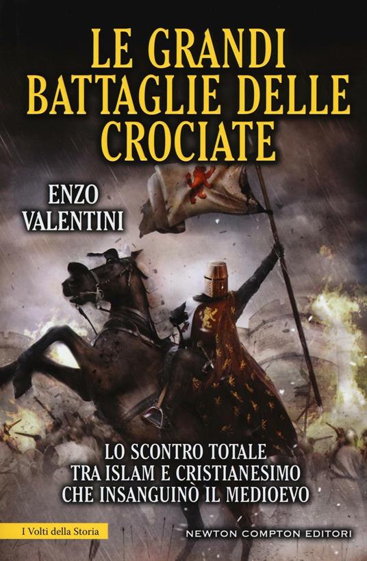 Le grandi battaglie delle Crociate - Enzo Valentini - copertina