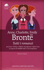 Tutti i romanzi: Jane Eyre-Shirley-Villette-Il professore-Agnes Grey-La signora di Wildfell Hall-Cime tempestose. Ediz. integrale