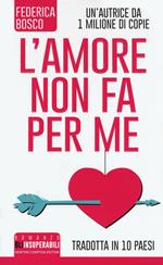 L' amore non fa per me