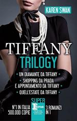 Tiffany trilogy: Un diamante da Tiffany-Shopping da Prada e appuntamento da Tiffany-Quell'estate da Tiffany