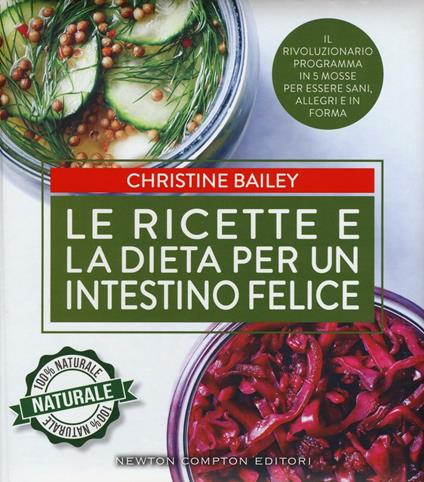 Le ricette e la dieta per un intestino felice - Christine Bailey - copertina