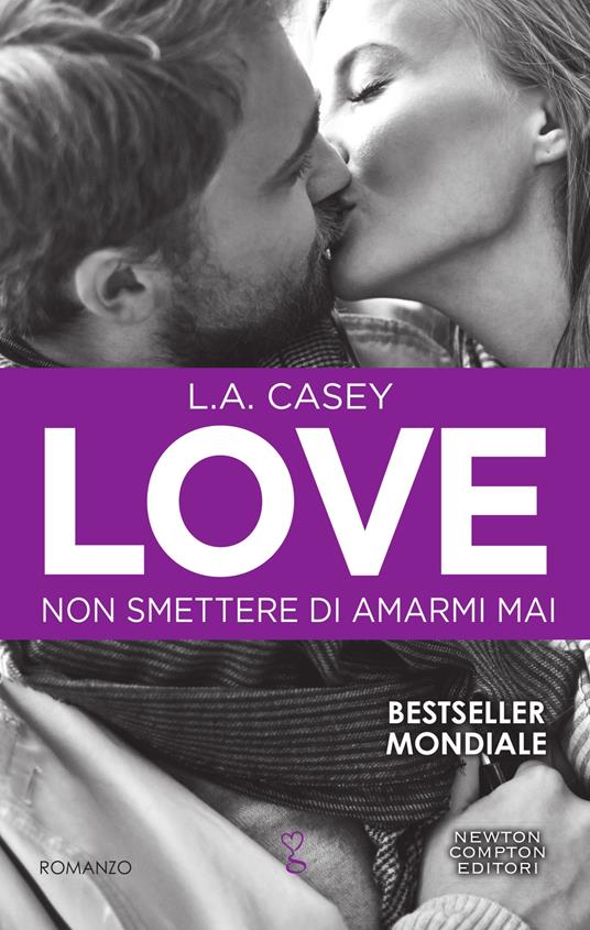 Non smettere di amarmi mai. Love - L. A. Casey,Federica Gianotti - ebook