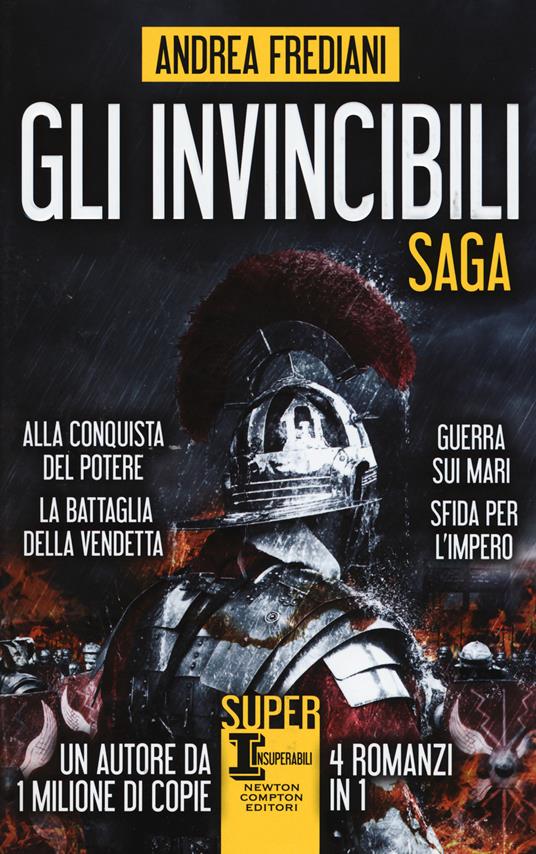 Gli invincibili. Saga: Alla conquista del potere-La battaglia della vendetta-Guerra sui mari-Sfida per l'impero - Andrea Frediani - copertina