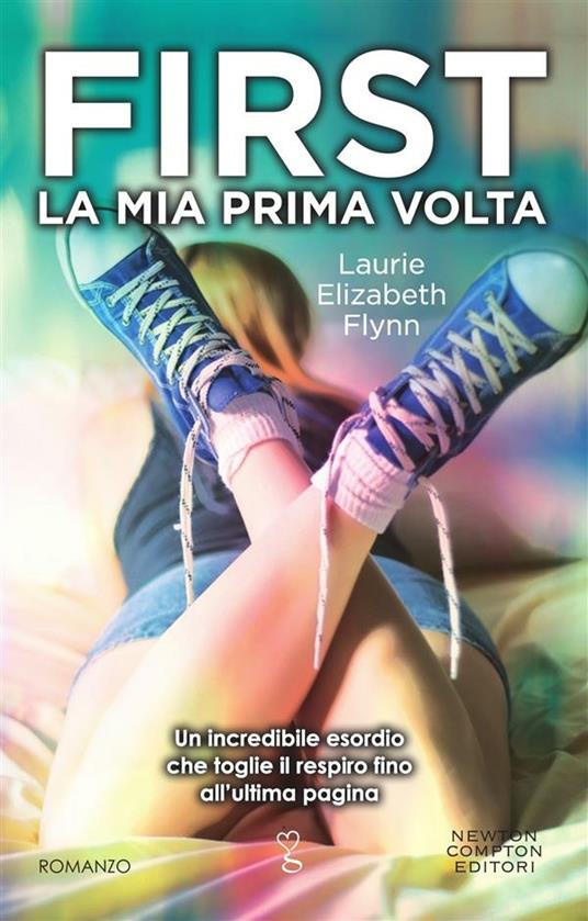 First. La mia prima volta - Laurie Elizabeth Flynn,R. Prencipe - ebook