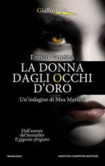 La donna dagli occhi d'oro. Un'indagine di Max Mariani