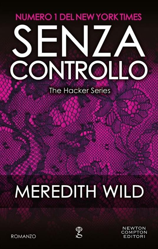 Senza controllo. The hacker series - Meredith Wild,Brunella Palatella - ebook