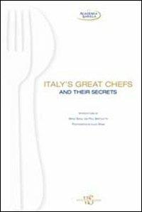Italy's great chefs and their secrets - Lucio Rossi,Paul Bartolotta,Mario Batali - copertina