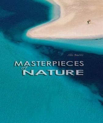 Masterpieces of nature. Ediz. illustrata - Abi Burns - copertina