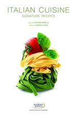 Italian cuisine. Signature recipes. Ediz. illustrata