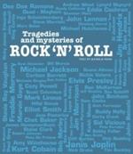 Tragedies and mysteries of rock