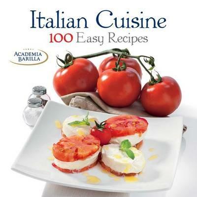 Italian cuisine. 100 easy recipes - Mariagrazia Villa - copertina