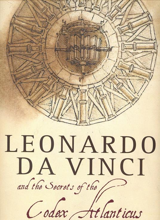 Leonardo da Vinci e i segreti del Codice Atlantico. Ediz. inglese - Marco Navoni - copertina