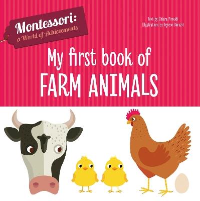 My First Book of Farm Animals: Montessori: A World of Achievements - cover