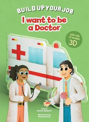 I Want to be a Doctor: Build Up Your Job - cover