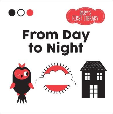 From Day to Night: Baby's First Library - cover