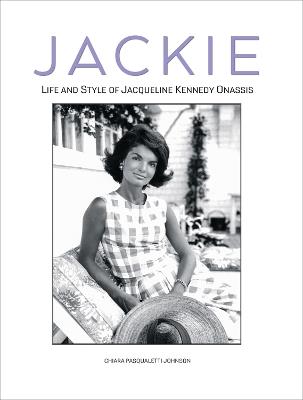 Jackie: Life and Style of Jaqueline Kennedy Onassis - Chiara Pasqualetti Johnson - cover