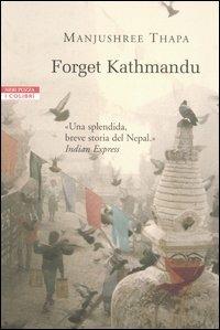 Forget Kathmandu - Manjushree Thapa - copertina