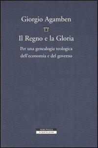 Il regno e la gloria. Per una genealogia teologica dell'economia e del governo. Homo sacer. Vol. II\2 - Giorgio Agamben - copertina