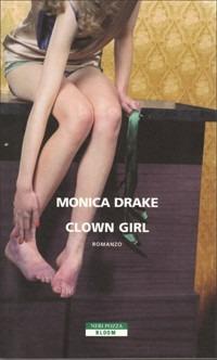 Clown girl - Monica Drake - copertina