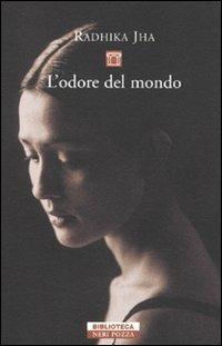 L' odore del mondo - Radhika Jha - copertina