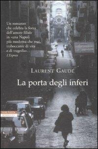 La porta degli inferi - Laurent Gaudé - Libro - Neri Pozza - I narratori  delle tavole | IBS
