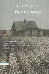 Fiori nel fango - Hillary Jordan - copertina