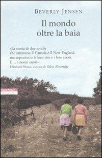 Il mondo oltre la baia - Beverly Jensen - copertina