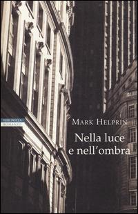 Nella luce e nell'ombra - Mark Helprin - copertina