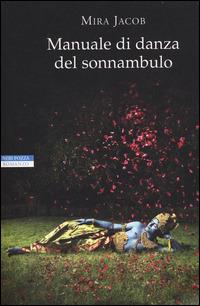 Manuale di danza del sonnambulo - Mira Jacob - copertina