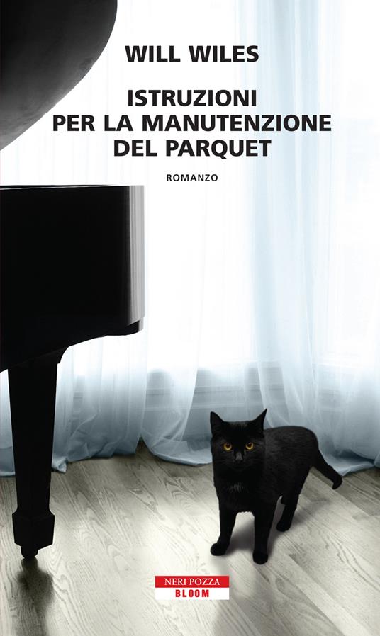 Istruzioni per la manutenzione del parquet - Will Wiles,Simona Fefè - ebook