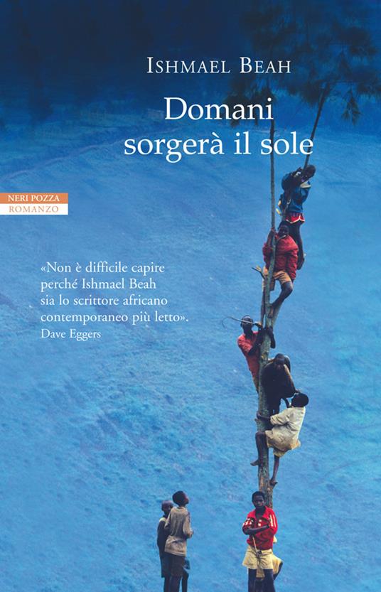 Domani sorgerà il sole - Ishmael Beah,Laura Prandino - ebook