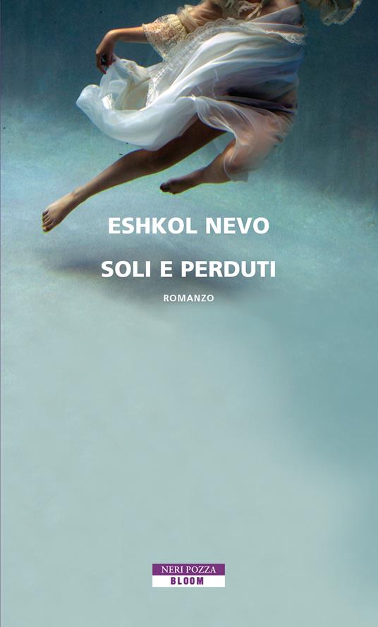 Soli e perduti - Eshkol Nevo,Ofra Bannet,Raffaella Scardi - ebook