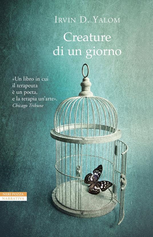 Creature di un giorno. E altre storie di psicoanalisi - Irvin D. Yalom,Serena Prina - ebook