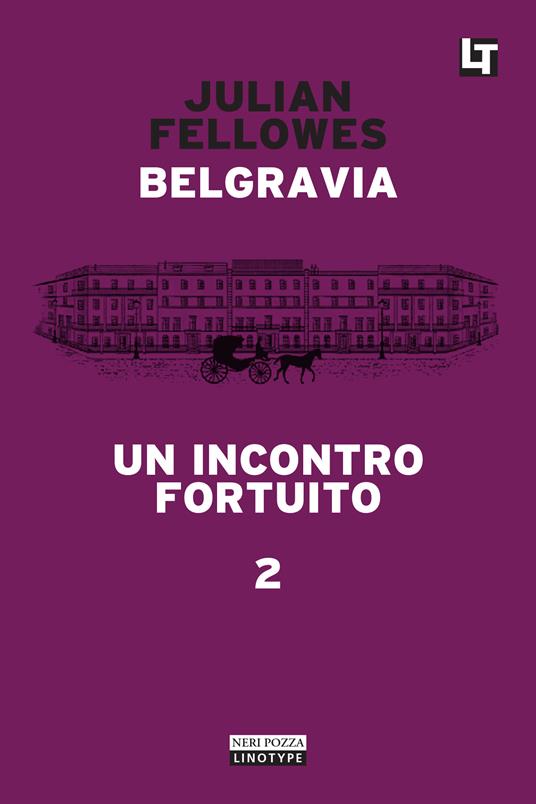 Un incontro fortuito. Belgravia. Vol. 2 - Julian Fellowes,Simona Fefè - ebook