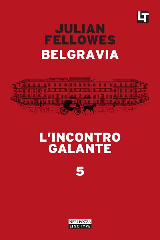L' incontro galante. Belgravia. Vol. 5 - Julian Fellowes,Simona Fefè - ebook