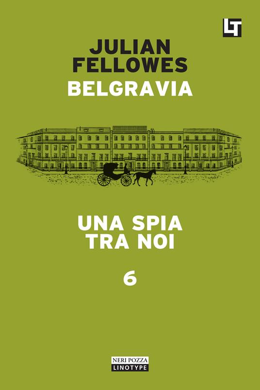 Una spia tra noi. Belgravia. Vol. 6 - Julian Fellowes,Simona Fefè - ebook
