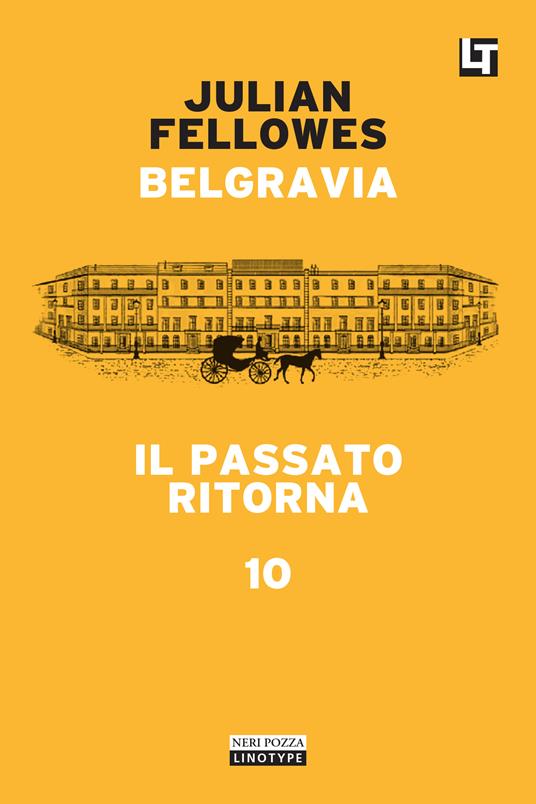 Il passato ritorna. Belgravia. Vol. 10 - Julian Fellowes,Simona Fefè - ebook