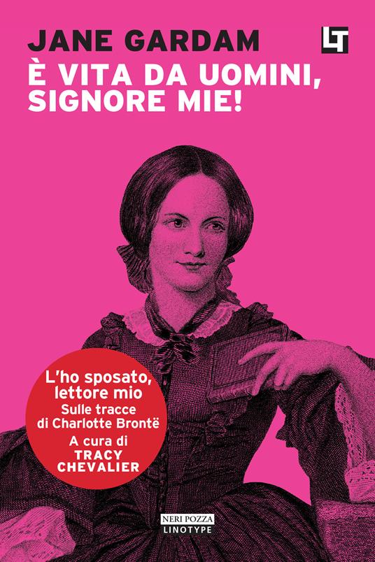 È vita da uomini, signore mie! L'ho sposato, lettore mio - Jane Gardam,Tracy Chevalier,Alessandro Zabini - ebook