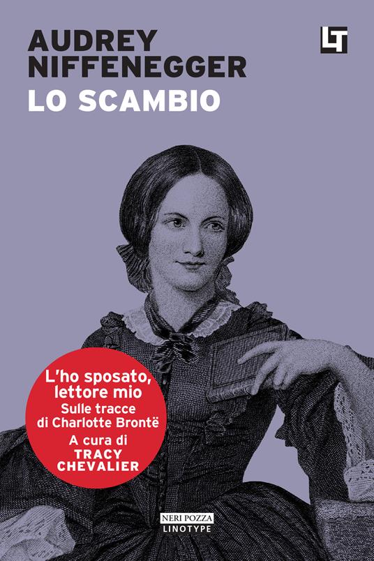 Lo scambio. L'ho sposato, lettore mio - Audrey Niffenegger,Tracy Chevalier,Alessandro Zabini - ebook