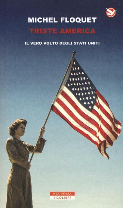 Triste America. Il vero volto degli Stati Uniti - Michel Floquet - copertina