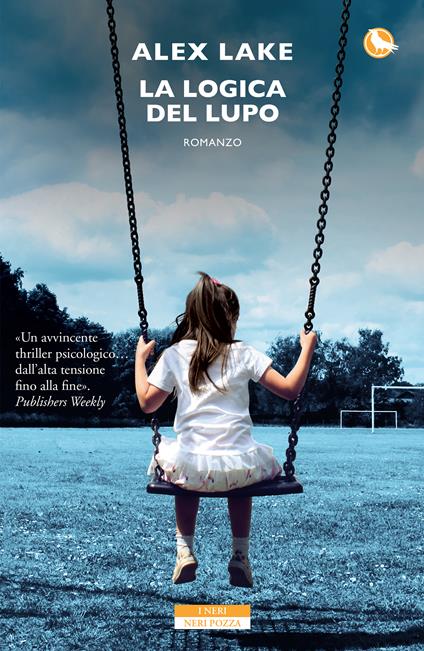 La logica del lupo - Alex Lake,Annamaria Biavasco,Valentina Guani - ebook