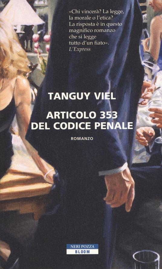 Articolo 353 del codice penale - Tanguy Viel - Libro - Neri Pozza - Bloom